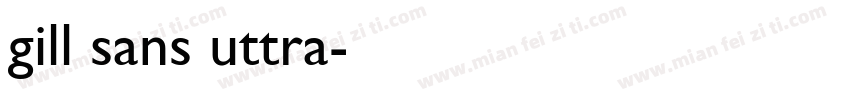 gill sans uttra字体转换